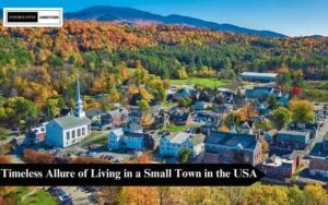 Read more about the article Unveiling the Timeless Allure of Living in a Small Town in the USA