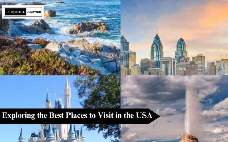 You are currently viewing Exploring the Best Places to Visit in the USA: A Traveler’s Guide