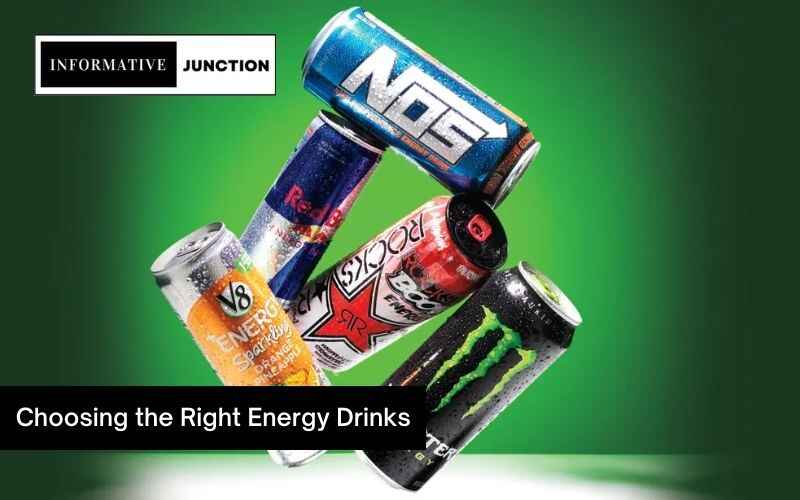You are currently viewing A Comprehensive Guide to Choosing the Right Energy Drinks