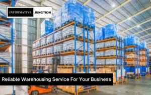 Read more about the article How To Choose A Reliable Warehousing Service For Your Business