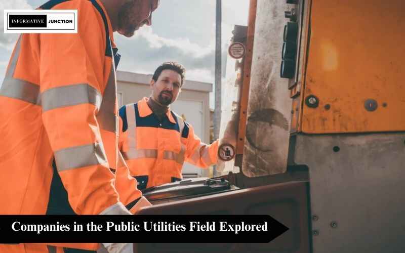 You are currently viewing Navigating Public Utilities: A Comprehensive Guide to Companies in the Field