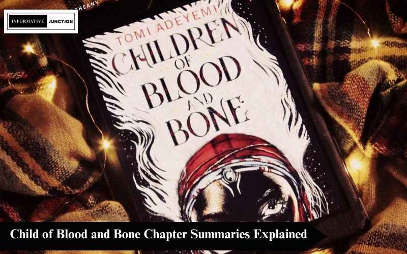 Read more about the article Unveiling Magic: Child of Blood and Bone Chapter Summaries Explained
