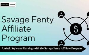 Read more about the article Cracking the Fashion Code: You’re Guide to Success with the Savage Fenty Affiliate Program