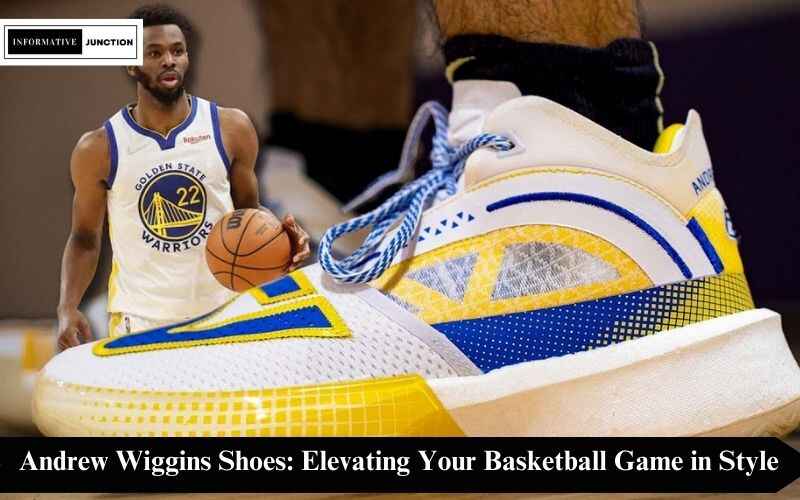 You are currently viewing Andrew Wiggins Shoes: Elevating Your Basketball Game in Style