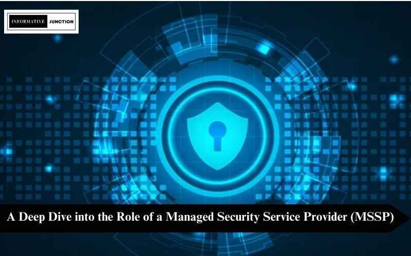 You are currently viewing Safeguarding Your Future: A Deep Dive into the Role of a Managed Security Service Provider (MSSP)