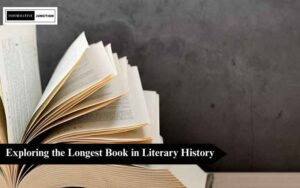 Read more about the article Navigating Literary Extremes: Unveiling the Longest Book in the World