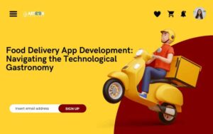 Read more about the article Food Delivery App Development: Navigating the Technological Gastronomy